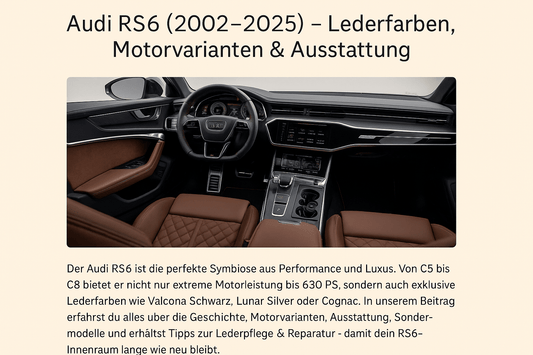 Audi RS6 (2002–2025) – Alle Lederfarben, Motorvarianten & Ausstattung im Überblick - Ledertechnik-Shop